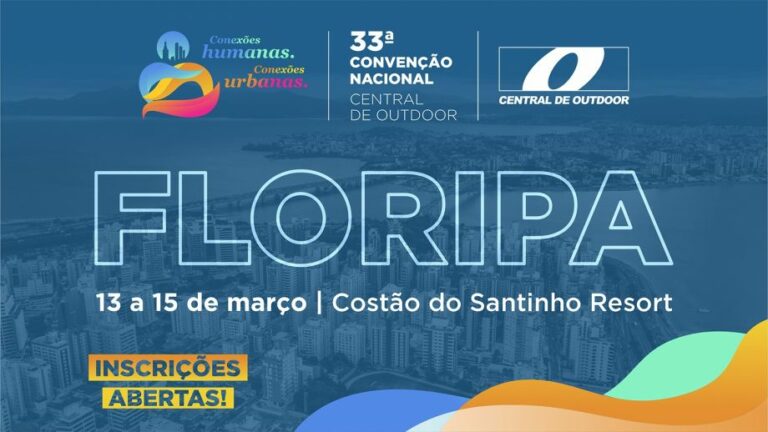 Central de Outdoor abre, pela primeira vez, a possibilidade para que não associados participem da 33ª Convenção Nacional Central de Outdoor.
