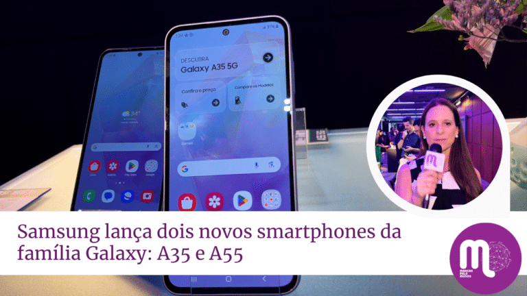 Samsung lança dois novos smartphones da família Galaxy: A35 e A55