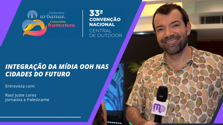Raul Lores destaca integração do OOH com as cidades na Convenção da Central de Outdoor