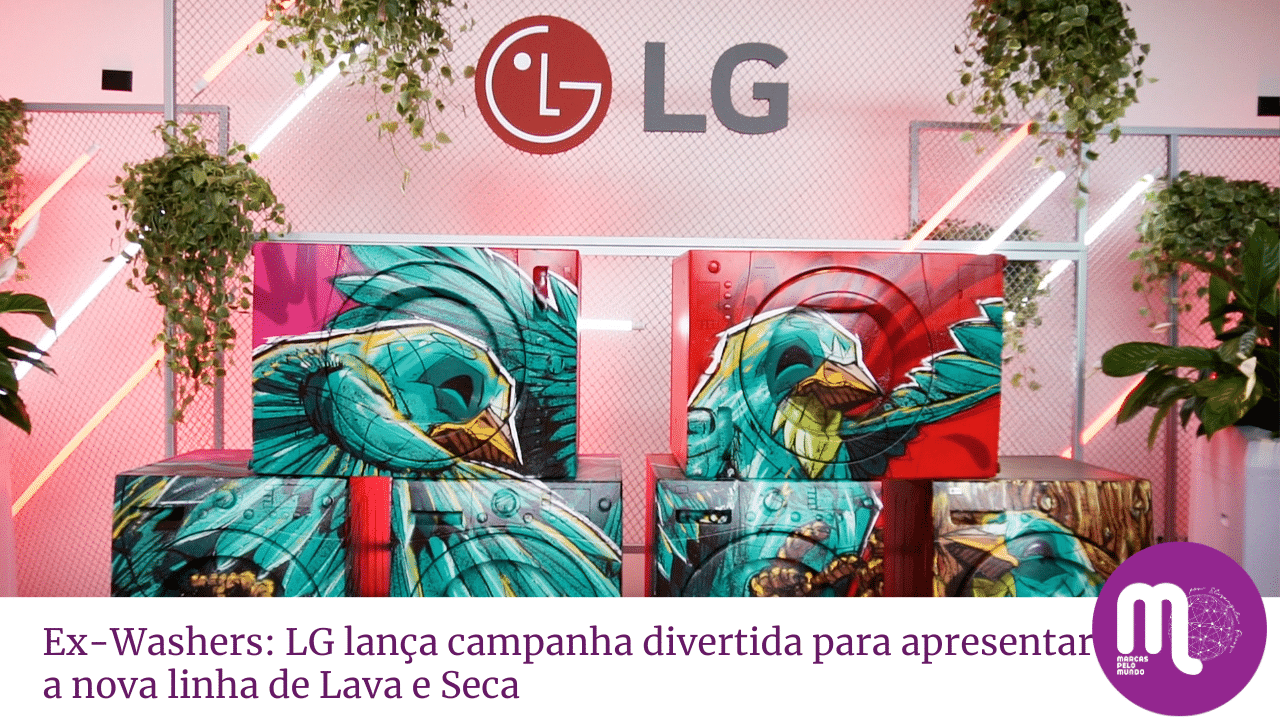 Ex-Washers: LG lança campanha divertida para apresentar a nova linha de Lava e Seca
