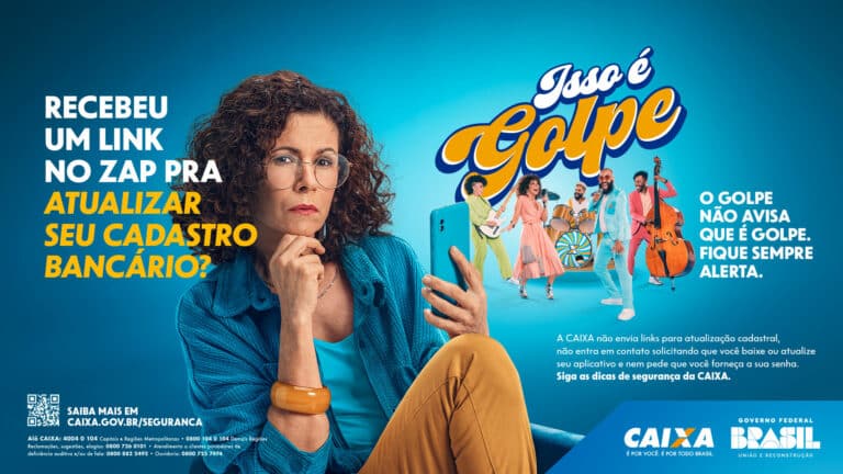 CAIXA estreia, para sensibilizar seus clientes sobre o tema e reduzir a incidência de golpes bancários, sua campanha de Segurança.