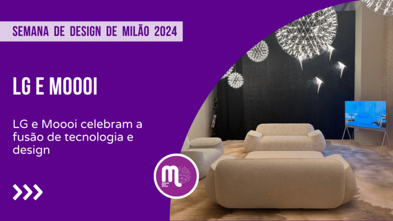 Semana de Design de Milão - LG e Moooi celebram a fusão de tecnologia e design