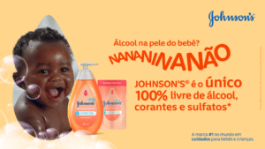 A nova fase da campanha "Nananinanão", da Johnson´s, chama a atenção para a importância da escolha de produtos adequados.