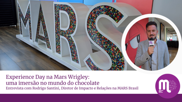 Experience Day na Mars Wrigley: uma imersão no mundo do chocolate. Entrevista com Rodrigo Santini