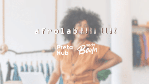 A PretaHub anuncia a edição do programa Afrolab para Elas, iniciativa focada em capacitar e apoiar empreendedoras negras em todo o País.