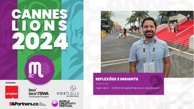 Cannes Lions 2024 - Reflexões e Insights de Fabio Melo, diretor de Marketing da M. Dias Branco