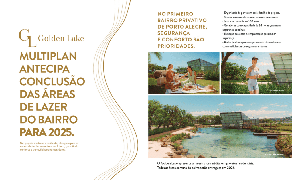 A Multiplan irá antecipar para 2025 a entrega das áreas comuns do bairro privativo Golden Lake, na Zona Sul de Porto Alegre.