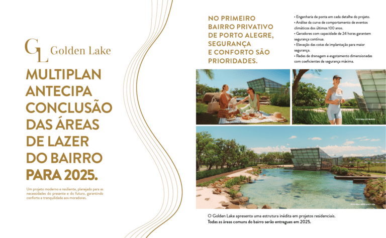 A Multiplan irá antecipar para 2025 a entrega das áreas comuns do bairro privativo Golden Lake, na Zona Sul de Porto Alegre.