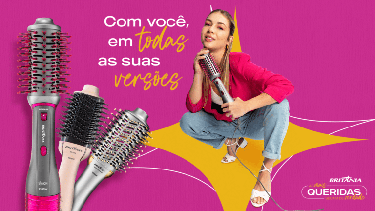 A Britânia Eletrodomésticos lança sua nova campanha de escovas secadoras, que leva o mote "Com você em todas as suas versões".