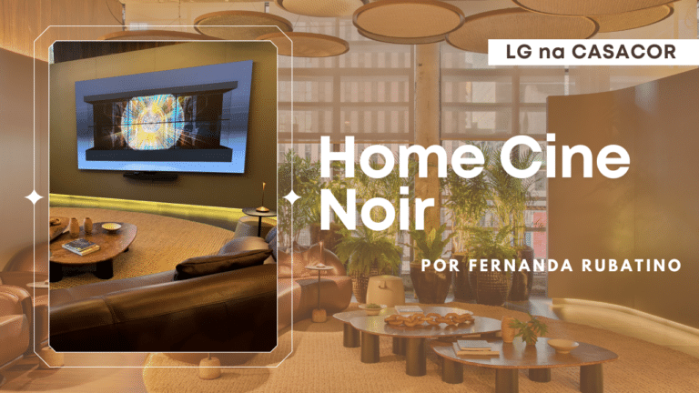 CASACOR - LG e Fernanda Rubatino criam Cinema Residencial