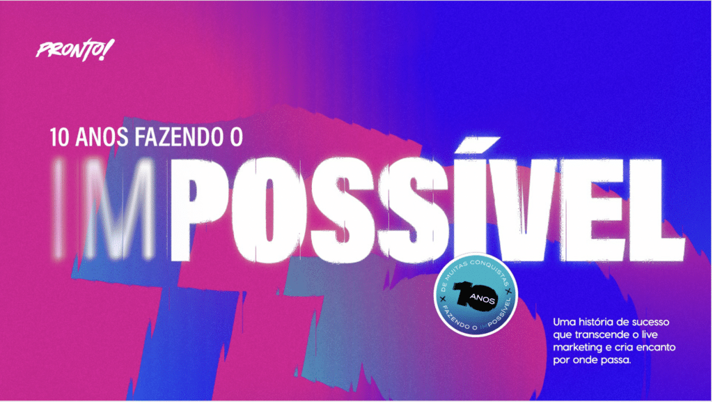 A agência Pronto! lança sua nova campanha institucional, celebrando uma década de sucesso, comemorado no dia 18 de agosto.