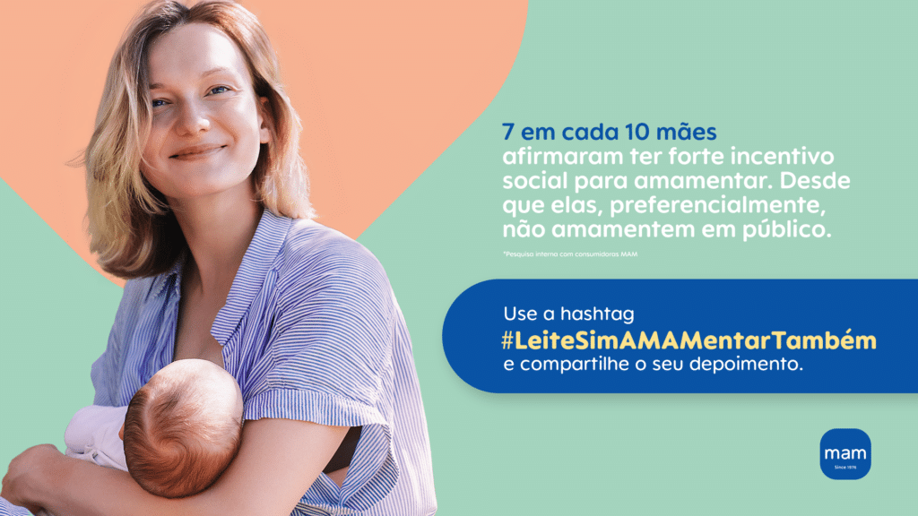 A MAM Baby apresenta a campanha "Leite sim, amamentar também", para estimular as mães a amamentarem em locais públicos.