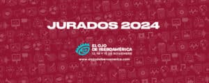 O Festival Internacional El Ojo de Iberoamérica apresentou os nomes dos jurados de todas as suas competições em 2024.