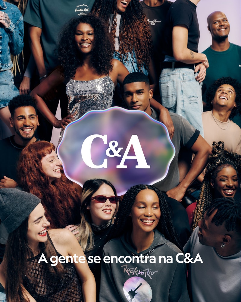 A C&A apresentou seu novo conceito, "A gente se encontra na C&A", que reflete a forma como a marca quer se conectar com suas clientes. 
