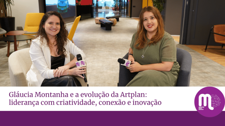 Gláucia Montanha e a evolução da Artplan: liderança com criatividade, conexão e inovação