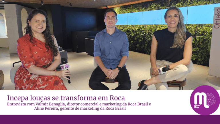 Incepa louças se transforma em Roca: Conheça nova estratégia do Grupo Roca no Brasil. Entrevista com Valmir Benaglia e Aline Pereira