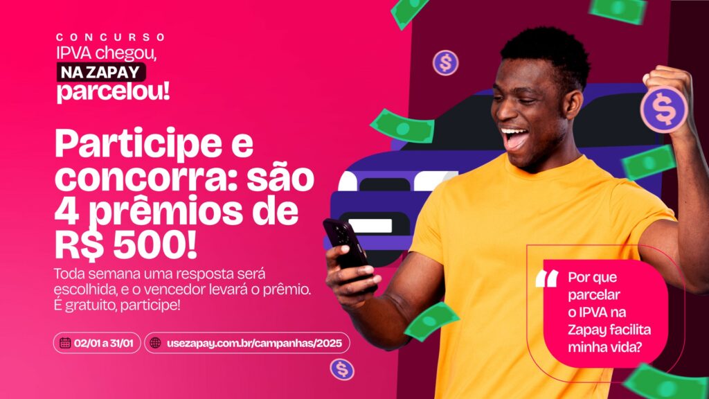 A fintech Zapay apresenta, focada em facilitar a regularização de débitos veiculares, a campanha "IPVA chegou, na Zapay parcelou!".