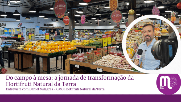Do campo à mesa: a jornada de transformação da Hortifruti Natural da Terra. Entrevista com Daniel Milagres, CMO