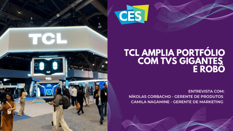 CES 2025: TCL amplia portfólio com TVs gigantes e robô. Entrevista com Nikolas Cobacho e Camila Nagamine