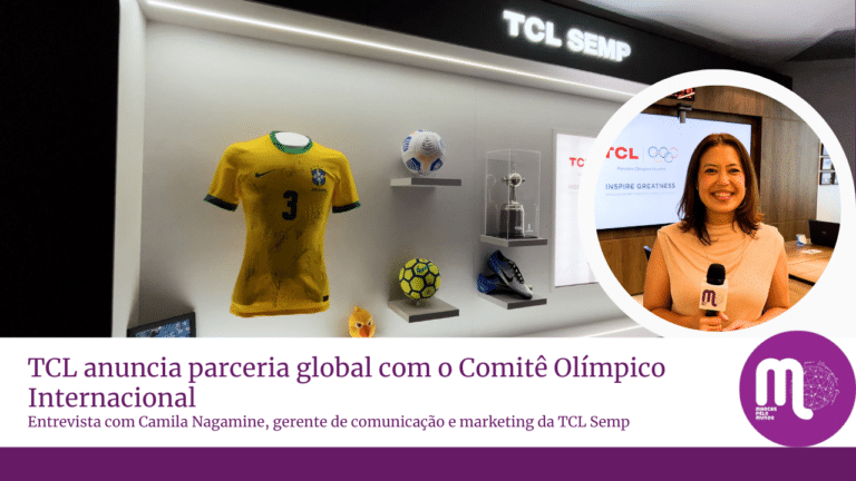 TCL anuncia parceria global com o Comitê Olímpico Internacional. Entrevista com Camila Nagamine, gerente de comunicação e marketing da TCL Semp