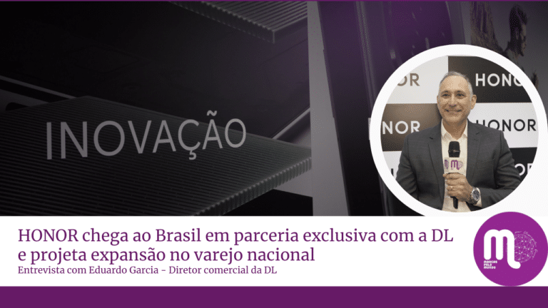 HONOR chega ao Brasil em parceria exclusiva com a DL e projeta expansão no varejo nacional