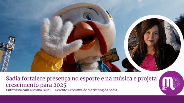 Sadia fortalece presença no esporte e na música e projeta crescimento para 2025. Entrevista com Luciana Bulau, gerente executiva de marketing da Sadia