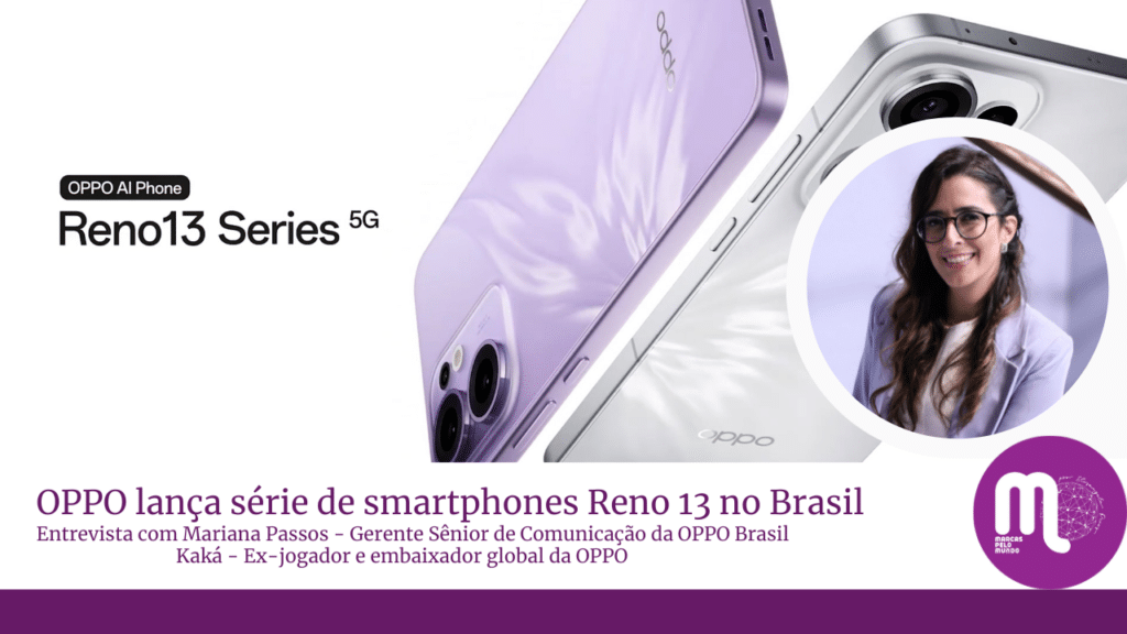 OPPO lança série de smartphones Reno 13 no Brasil. Entrevista com Mariana Passos e Kaká