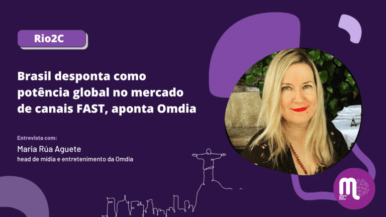 Rio2C - Brasil desponta como potência global no mercado de canais FAST, aponta Omdia. Entrevista com Maria Rúa Aguete, Head M & E.