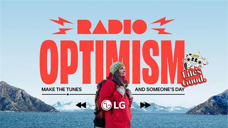A LG Electronics estreou a campanha global Radio Optimism, pensada para ajudar a fortalecer conexões humanas significativas.