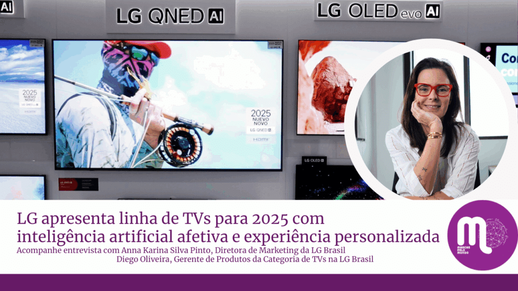 LG apresenta linha de TVs para 2025 com inteligência artificial afetiva e experiência personalizada. nna Karina Silva Pinto, Diretora de Marketing da LG Brasil e Diego Oliveira, Gerente de Produtos da Categoria de TVs na LG Brasil.
