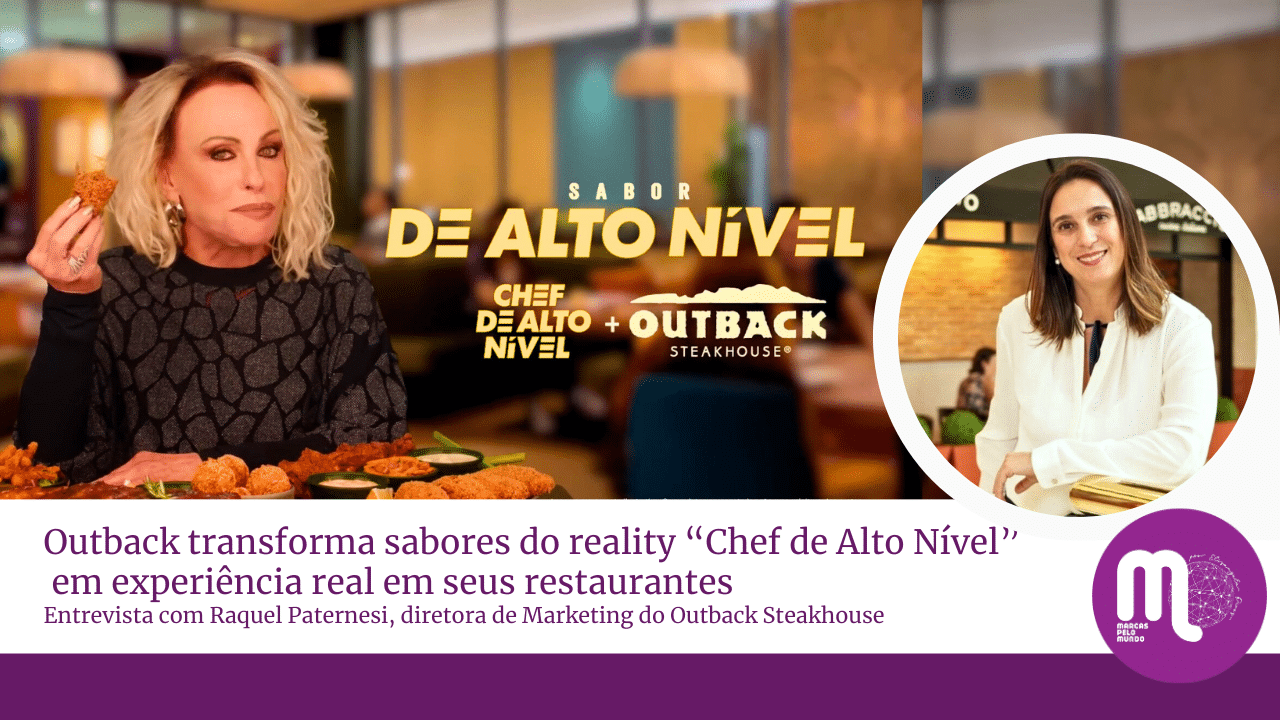 Outback transforma sabores do reality “Chef de Alto Nível” em experiência real em seus restaurantes. Papo com Raquel Paternesi, CMO.