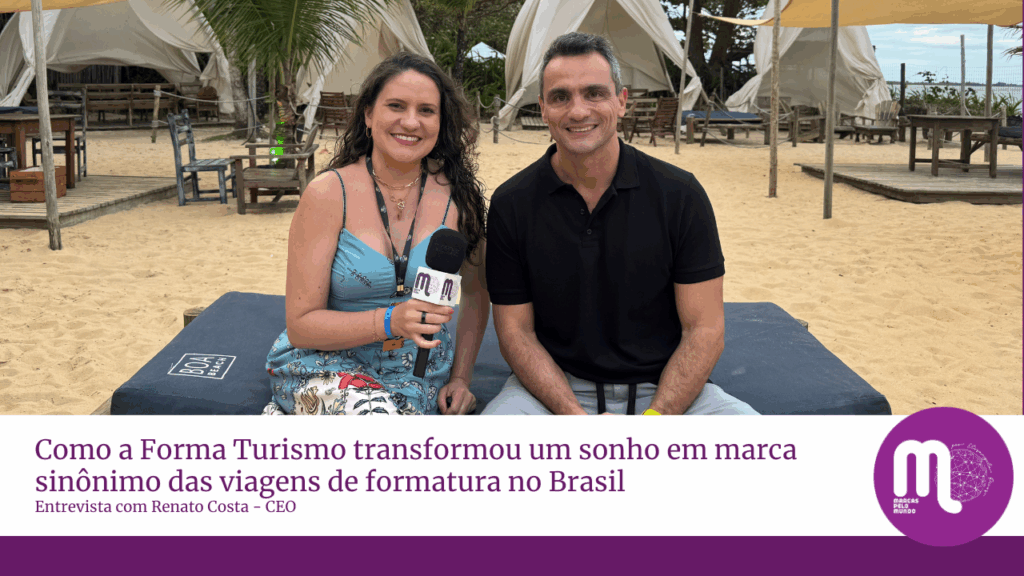 Como a Forma Turismo transformou um sonho em marca sinônimo das viagens de formatura no Brasil. Entrevista com Eduardo Costa, CEO