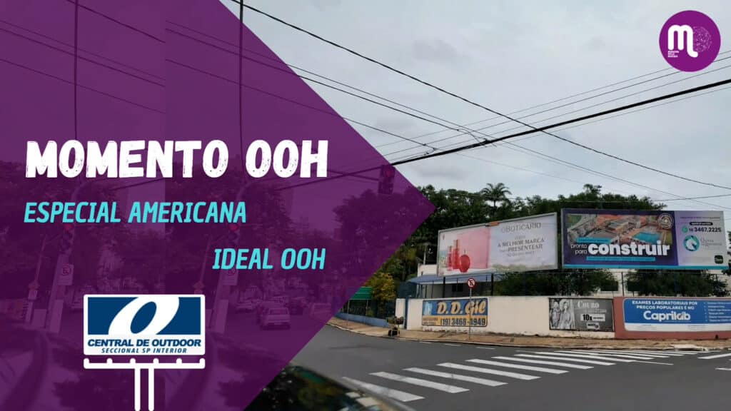 Momento OOH - Ideal transforma as ruas de Americana em palco para marcas e negócios. Acompanhe entrevista com Rodrigo Pavão e Edgar Bertini.