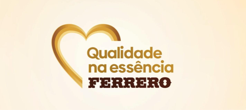 A Ferrero lança no Brasil a campanha global “Qualidade na Essência”, convite para conhecer os valores que sustentam a empresa.