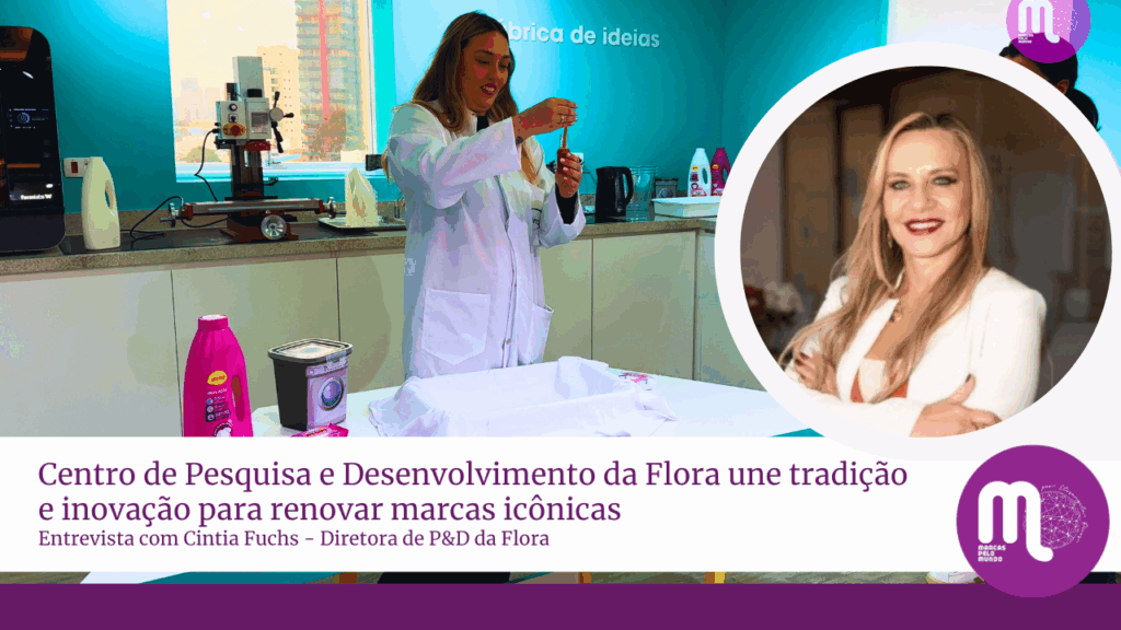 Cíntia Fuchs, diretora de P&D da Flora, revela como inovação e lançamentos fortalecem o portfólio de Home Care e Personal Care da empresa.