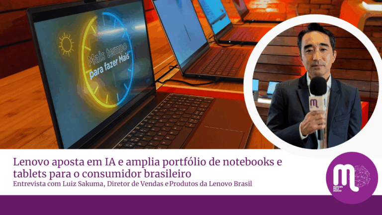Lenovo aposta em IA e amplia portfólio de notebooks e tablets para o consumidor brasileiro. Acompanhe entrevista com Luiz Sakuma.