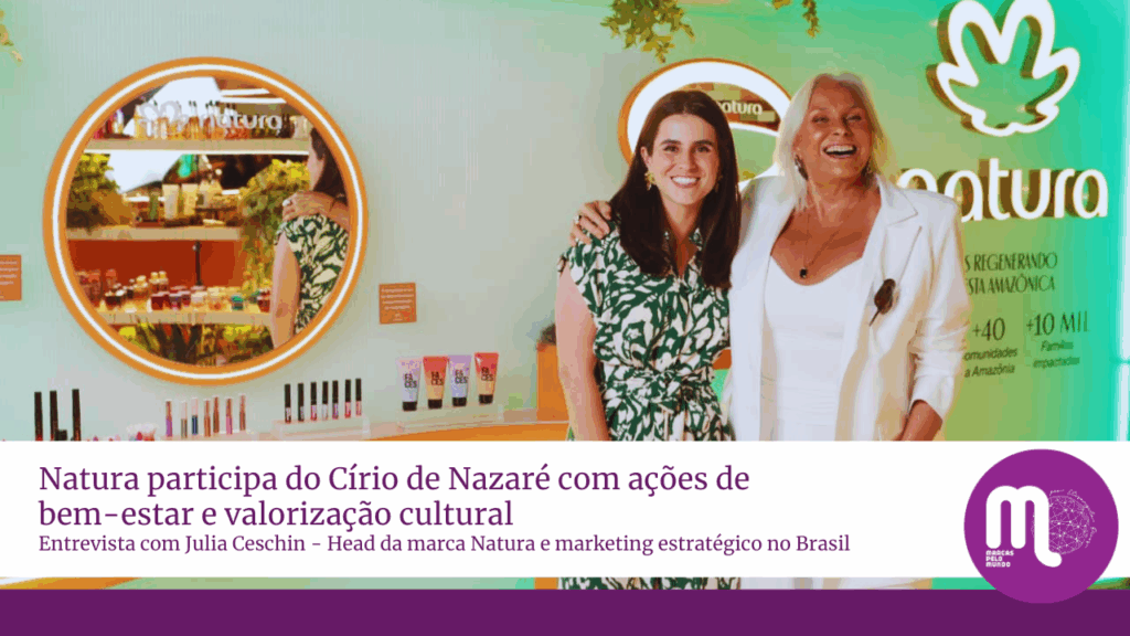 Natura participa do Círio de Nazaré com ações de bem-estar e valorização cultural. Veja entrevista com Julia Ceschin, Head da marca Natura