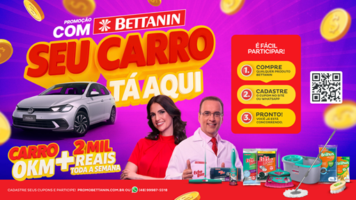A Bettanin apresenta sua nova campanha promocional, "Com Bettanin, seu carro tá aqui!", que conta com sorteios semanais e prêmios exclusivos.