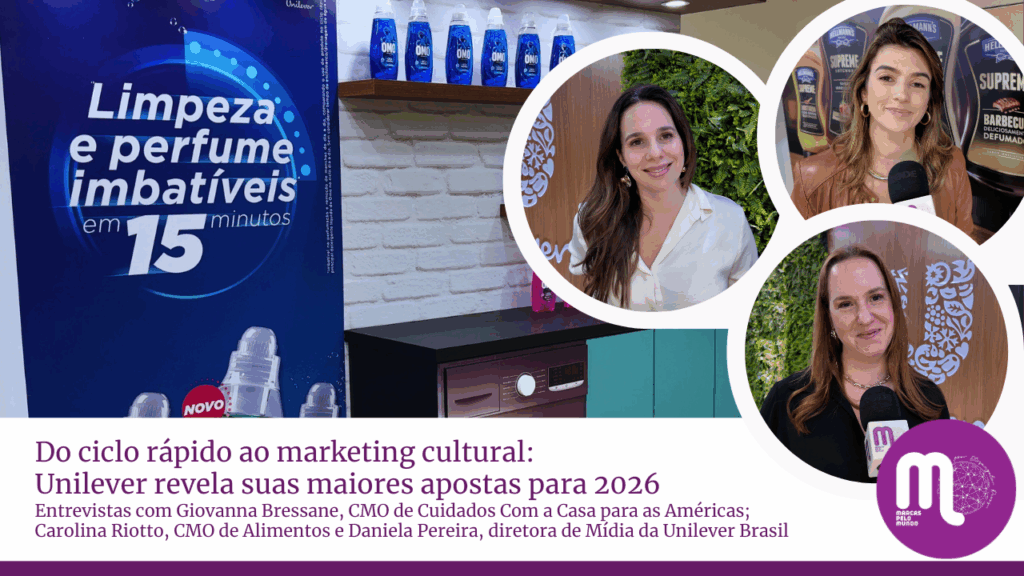 Do ciclo rápido ao marketing cultural: Unilever revela suas maiores apostas para 2026