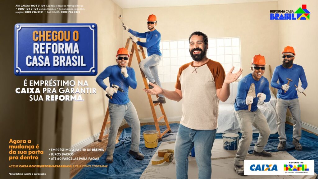 CAIXA lança campanha “Reforma Casa Brasil” com foco em empréstimo acessível para transformar a vida das famílias brasileiras