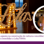 Carol Boccia aposta na construção de cultura e excelência criativa para consolidar a Lola/TBWA