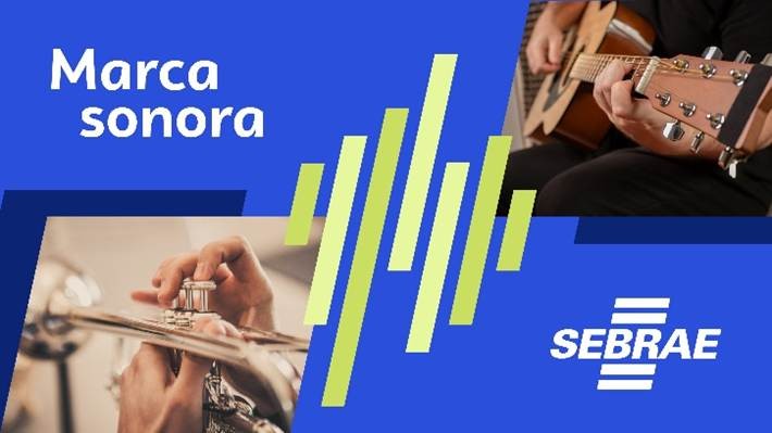 Sebrae aposta em Sound Branding para fortalecer conexão com público