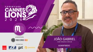 Estratégia que vende: João Gabriel, da AlmapBBDO, aponta a comercialidade como um dos grandes movimentos de Cannes Lions 2026