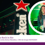 Heineken usa tecnologia para conectar fãs no Rock in Rio. Entrevista com Cecilia Bottai Mondino, CMO do Grupo HEINEKEN